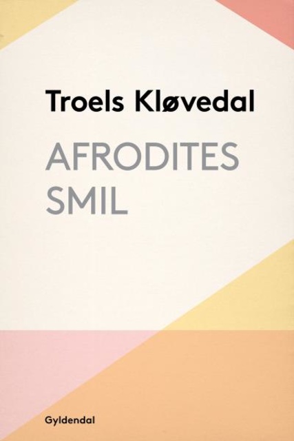 Troels Kløvedal - Afrodites smil: En rejse fra det Indiske Ocean til ægæerhavet