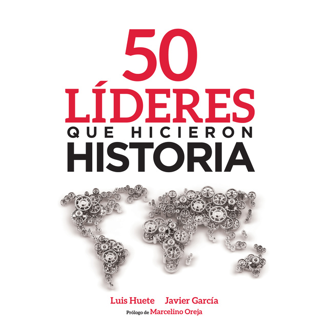 Javier García Arevalillo, Luis Huete - 50 líderes que hicieron historia