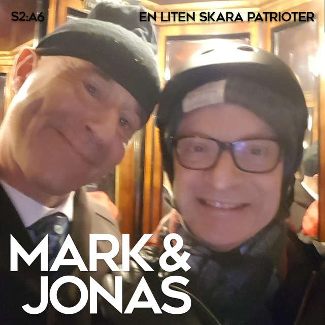 Jonas Gardell, Mark Levengood - Mark & Jonas S2A6 – En liten skara patrioter