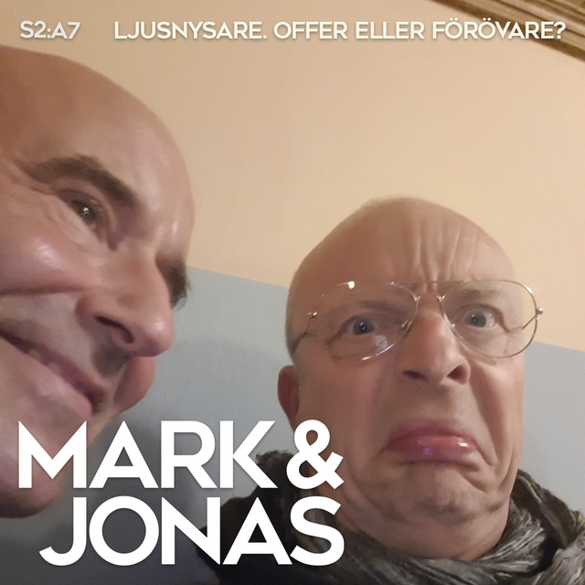 Jonas Gardell, Mark Levengood - Mark & Jonas S2A7 – Ljusnysare. Offer eller förövare?