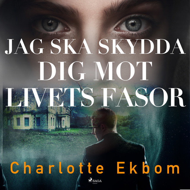 Charlotte Ekbom - Jag ska skydda dig mot livets fasor