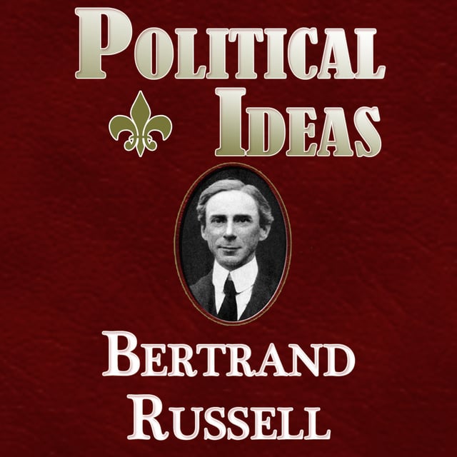 Bertrand Russell - Political Ideals