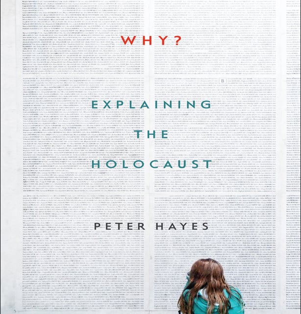 Peter Hayes - Why?: Explaining the Holocaust
