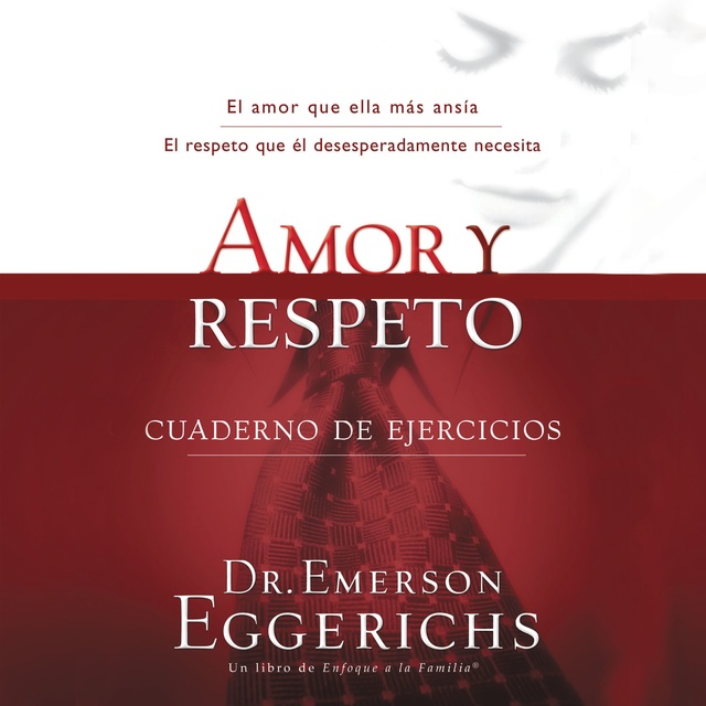 Emerson Eggerichs - Amor y respeto