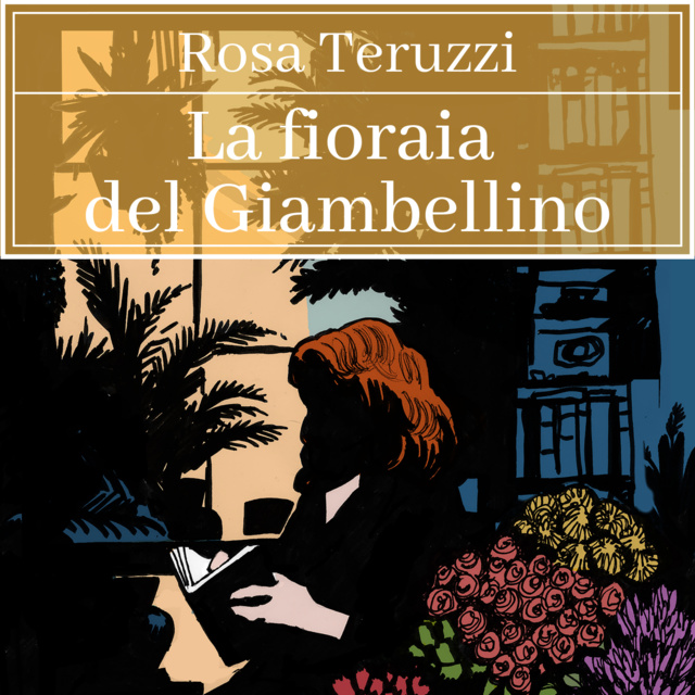 Rosa Teruzzi - La fioraia del Giambellino