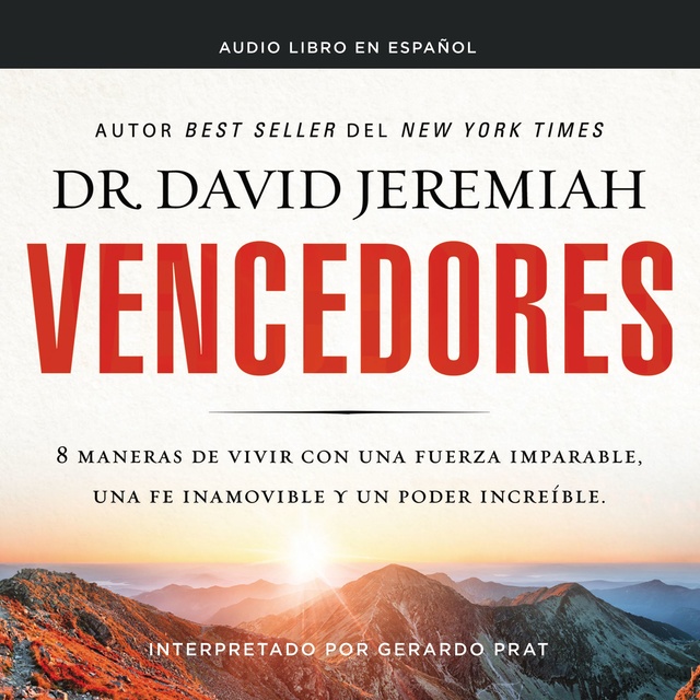 David Jeremiah - Vencedores: Ocho maneras de vivir con una fuerza imparable, una fe inamovible y un poder increíble