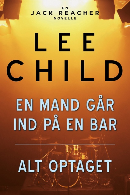 Lee Child - En mand går ind på en bar - Alt optaget