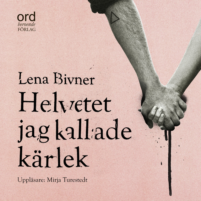 Lena Bivner - Helvetet jag kallade kärlek