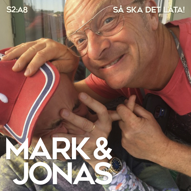 Jonas Gardell, Mark Levengood - Mark & Jonas S2A8 – Så ska det låta