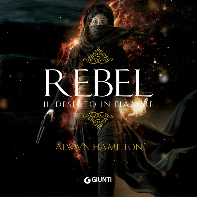 Alwyn Hamilton - Rebel. Il deserto in fiamme (libro 1)