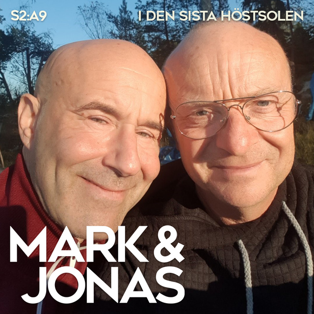Jonas Gardell, Mark Levengood - Mark & Jonas S2A9 – I den sista höstsolen