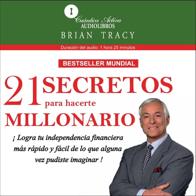 Brian Tracy - 21 secretos para hacerte millonario