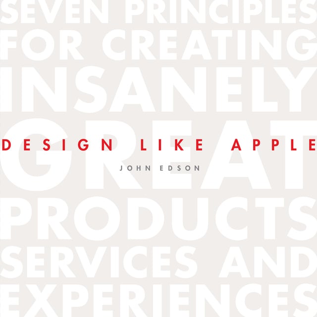 John Edson - Design Like Apple
