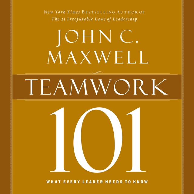 John C. Maxwell - Teamwork 101