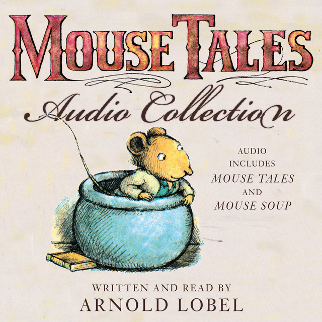 Arnold Lobel - The Mouse Tales Audio Collection