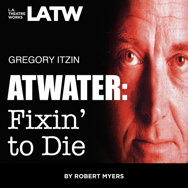 Robert Myers - Atwater: Fixin’ To Die