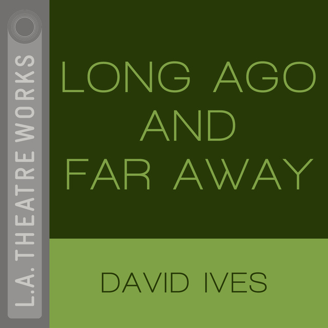 David Ives - Long Ago And Far Away