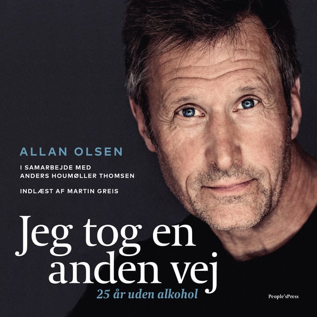 Allan Olsen, Anders Houmøller Thomsen - Jeg tog en anden vej: 25 år uden alkohol