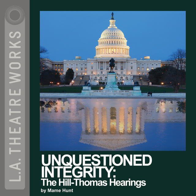 Mame Hunt - Unquestioned Integrity: The Hill/Thomas Hearing