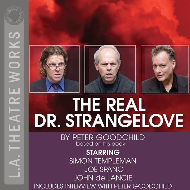 Peter Goodchild - The Real Dr. Strangelove