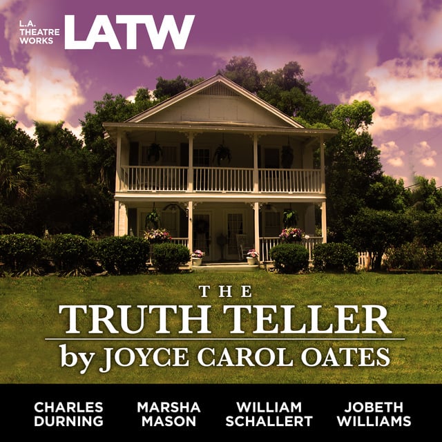 Joyce Carol Oates - The Truth Teller