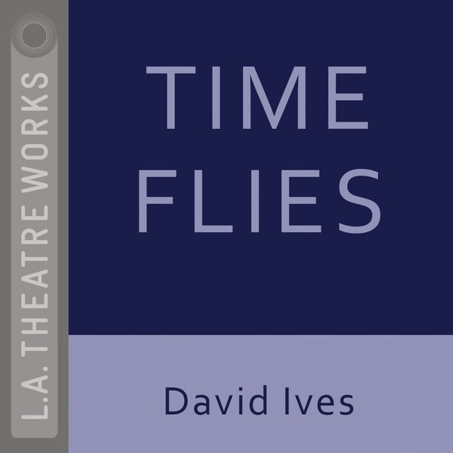 David Ives - Time Flies
