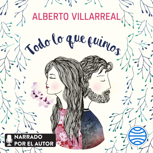 Alberto Villarreal - Todo lo que fuimos