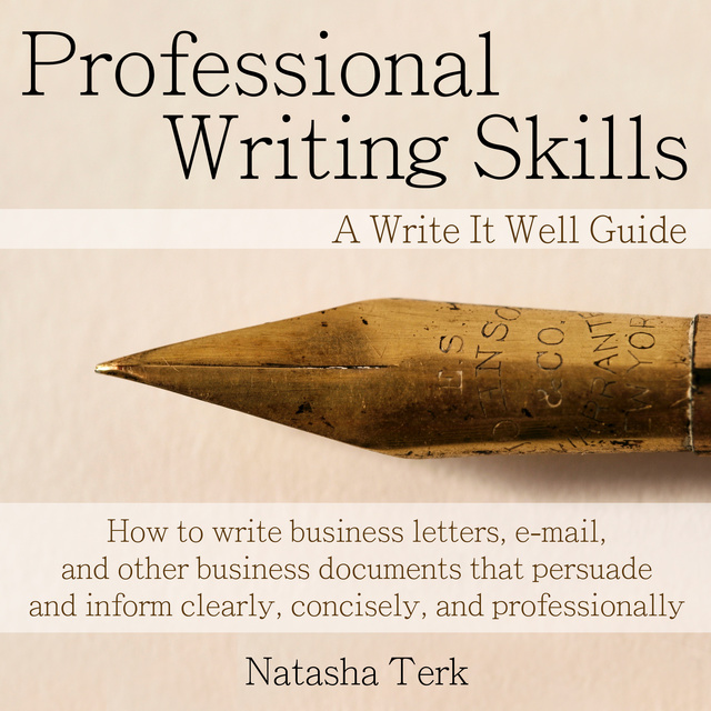 Natasha Terk - Professional Writing Skills: A Write It Well Guide