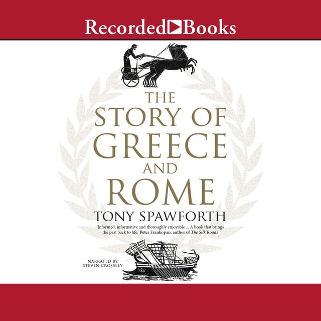 Tony Spawforth - The Story of Greece and Rome