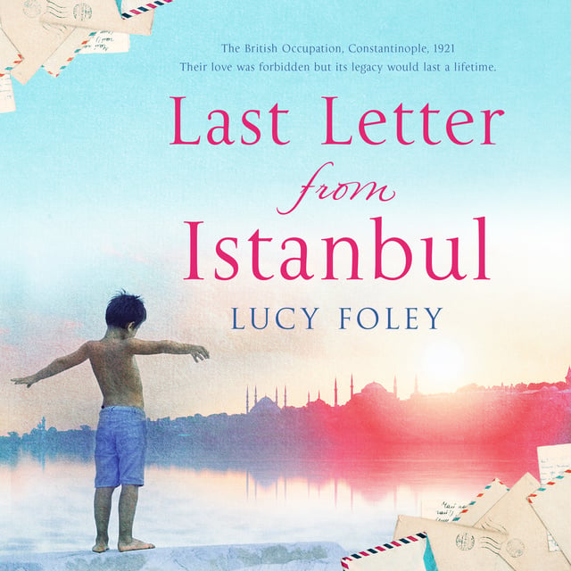 Lucy Foley - Last Letter from Istanbul