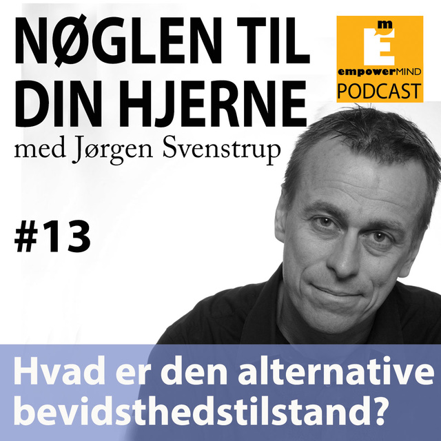 Jørgen Svenstrup - S1E13 - Hvad er den alternative bevidsthedstilstand?