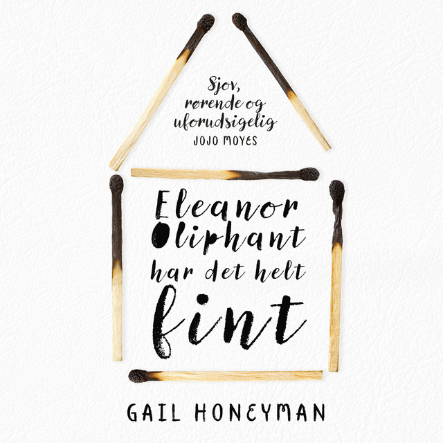 Gail Honeyman - Eleanor Oliphant har det helt fint