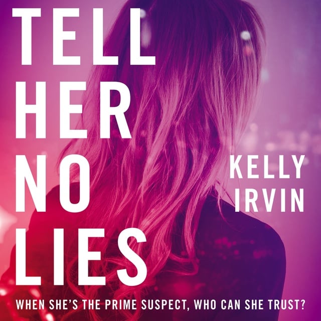 Kelly Irvin - Tell Her No Lies