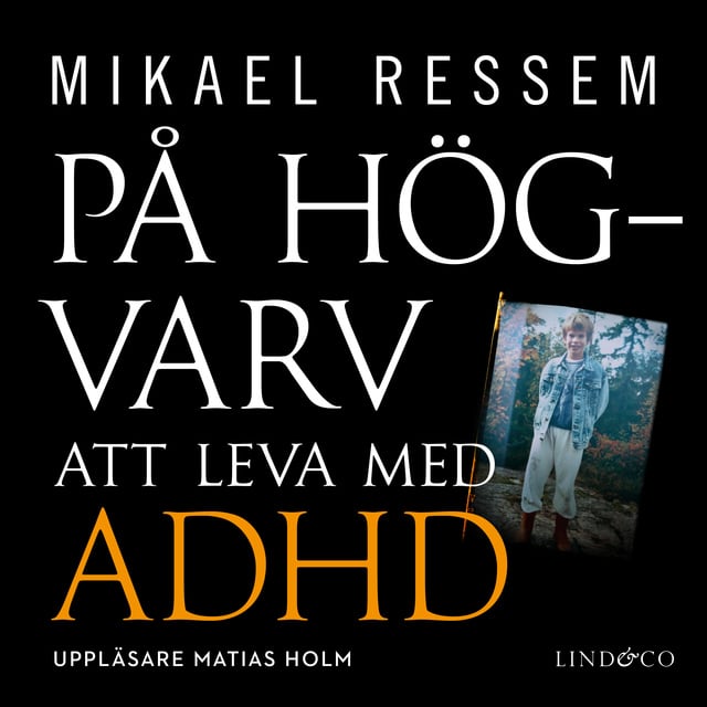 Mikael Ressem - På högvarv: Att leva med ADHD