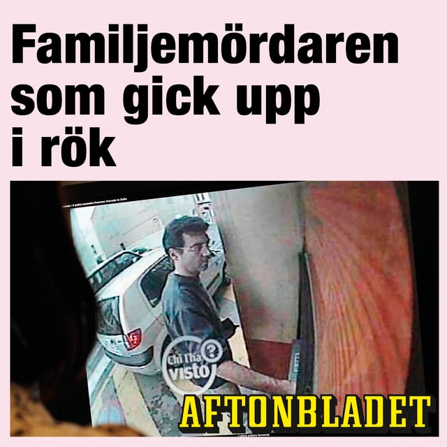 Gunilla Granqvist, Aftonbladet - Familjemördaren som gick upp i rök