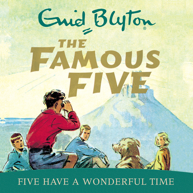 Enid Blyton - Five Have A Wonderful Time