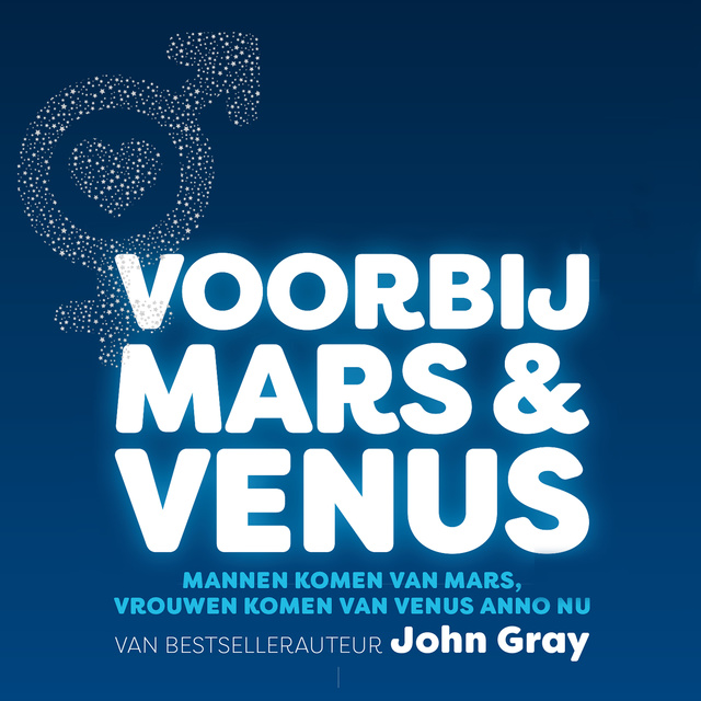 John Gray - Voorbij Mars en Venus: Handvatten voor relaties in moderne, complexe tijden: Handvatten voor relaties in moderne, complexe tijden