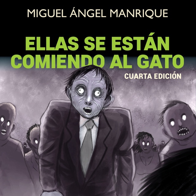 Miguel Manrique - Ellas se están comiendo al gato