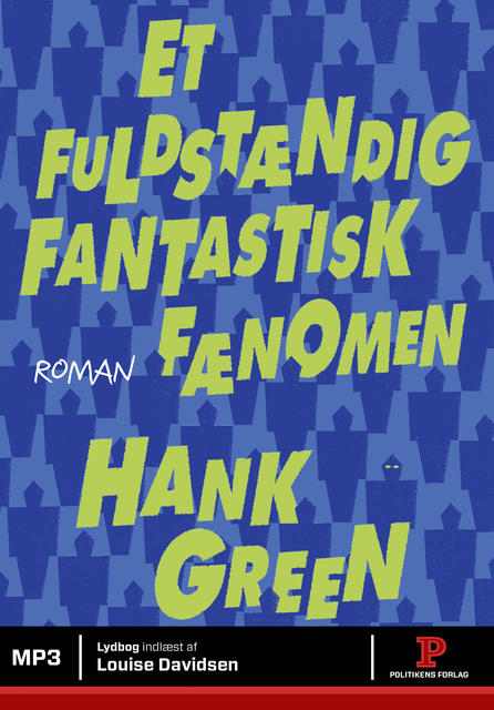 Hank Green - Et fuldstændig fantastisk fænomen