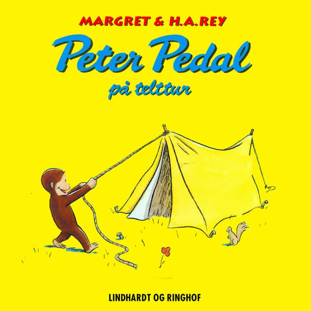 H.A. Rey - Peter Pedal på telttur