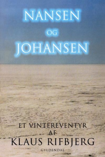 Klaus Rifbjerg - Nansen og Johansen: Et vintereventyr