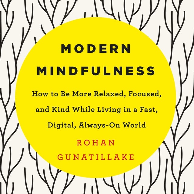 Rohan Gunatillake - Modern Mindfulness