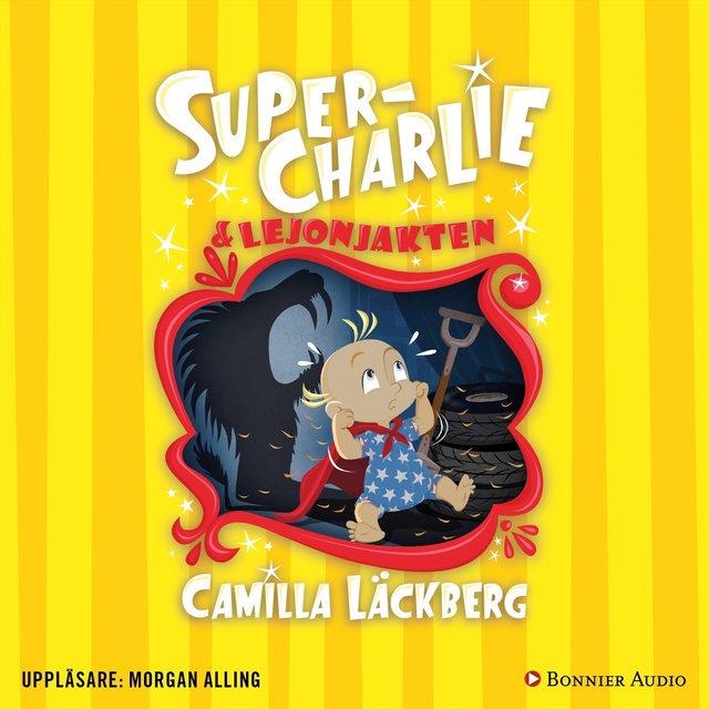 Camilla Läckberg - Super-Charlie och lejonjakten