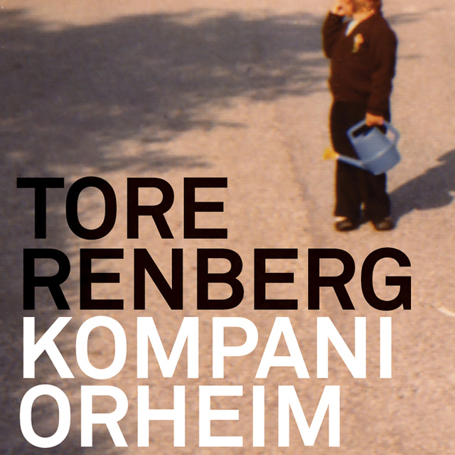 Tore Renberg - Kompani Orheim