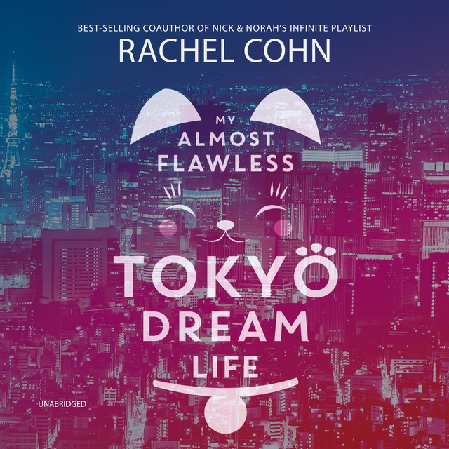 Rachel Cohn - My Almost Flawless Tokyo Dream Life