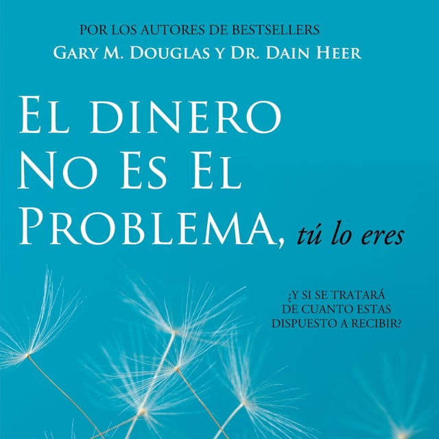 Gary M. Douglas - El Dinero No Es El Problema, Tú Lo Eres