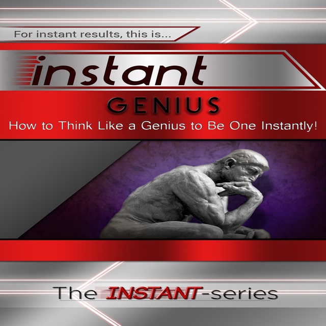 The INSTANT-Series - Instant Genius