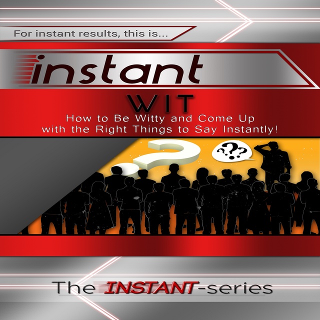 The INSTANT-Series - Instant Wit