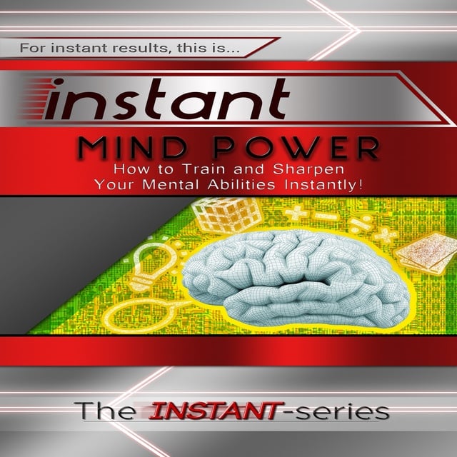The INSTANT-Series - Instant Mind Power