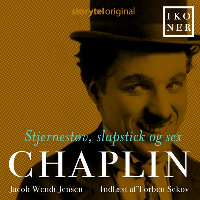 Jacob Wendt Jensen - Ikoner - Chaplin - Stjernestøv, slapstick og sex